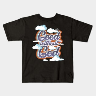 Good Without God Kids T-Shirt